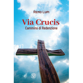 VIA CRUCIS CAMMINO DI REDENZIONE - R. LUPI